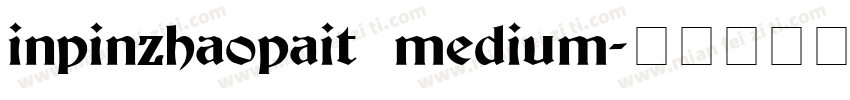inpinzhaopait medium字体转换